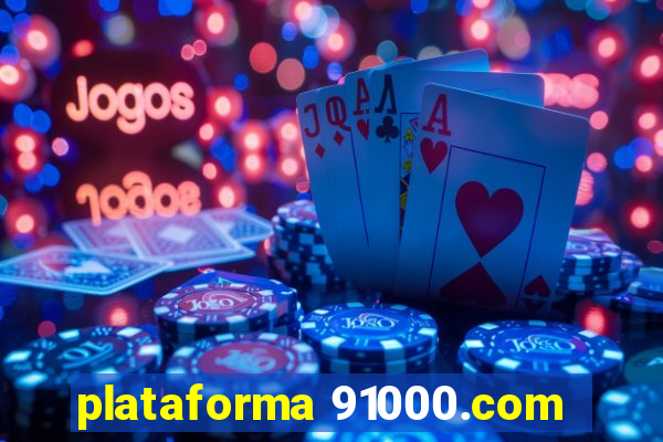 plataforma 91000.com